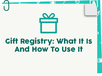 Gift Registry: What It Is And How To Use It