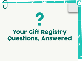 Your Gift Registry Questions, Answered