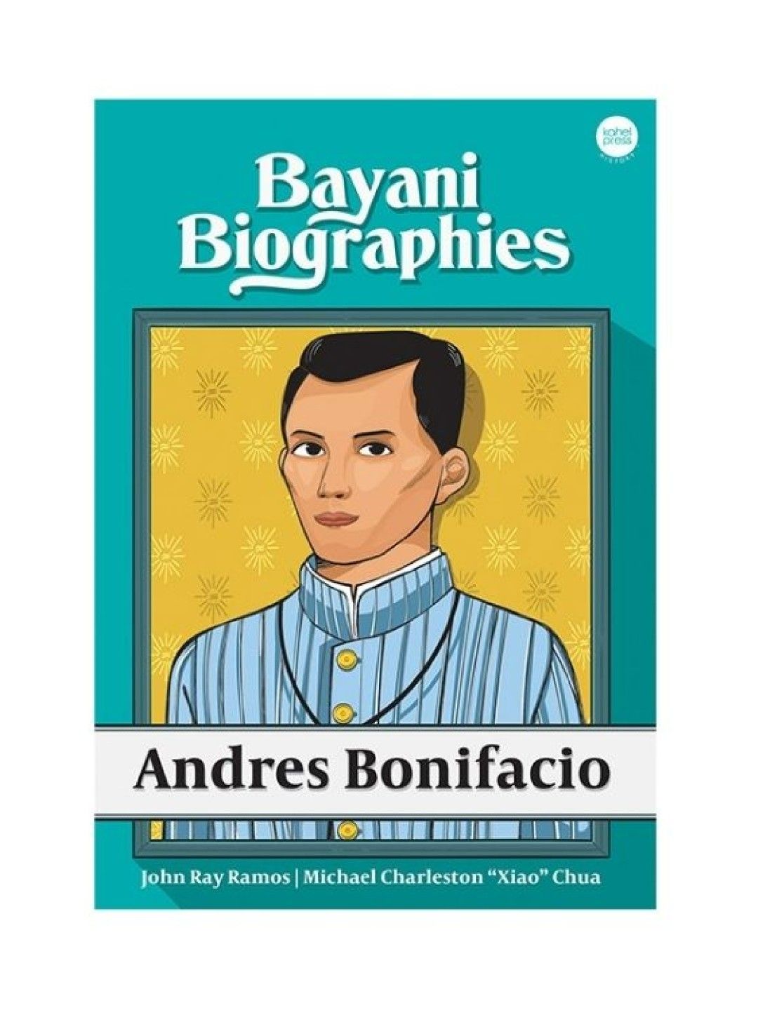 Kahel Press Bayani Biographies: Andres Bonifacio