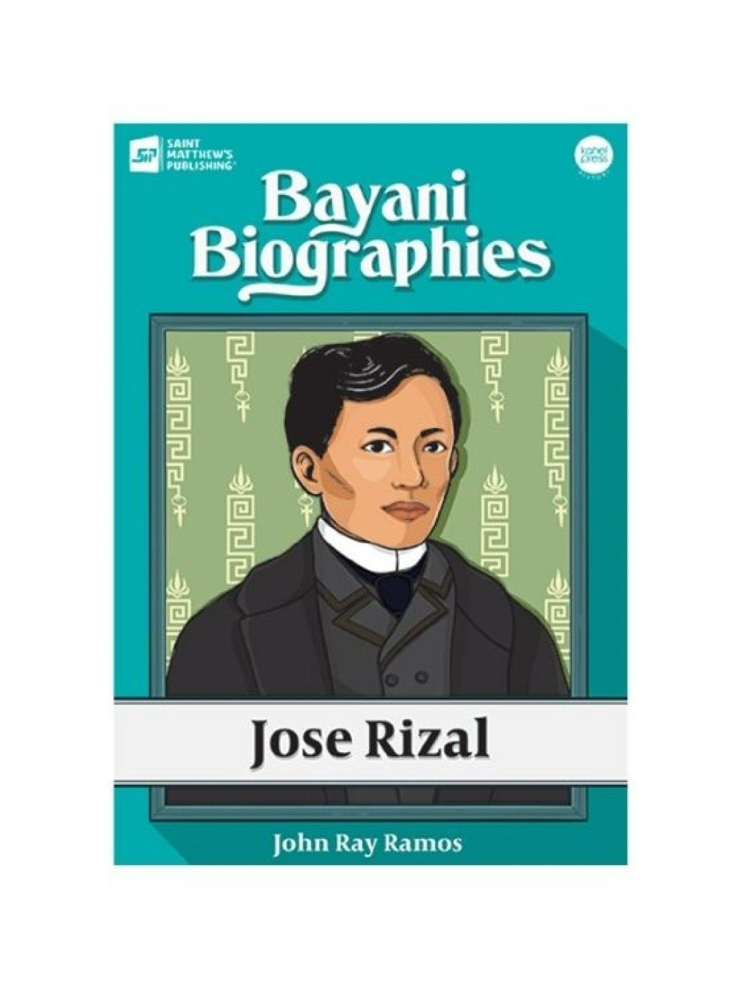 Kahel Press Bayani Biographies: Jose Rizal