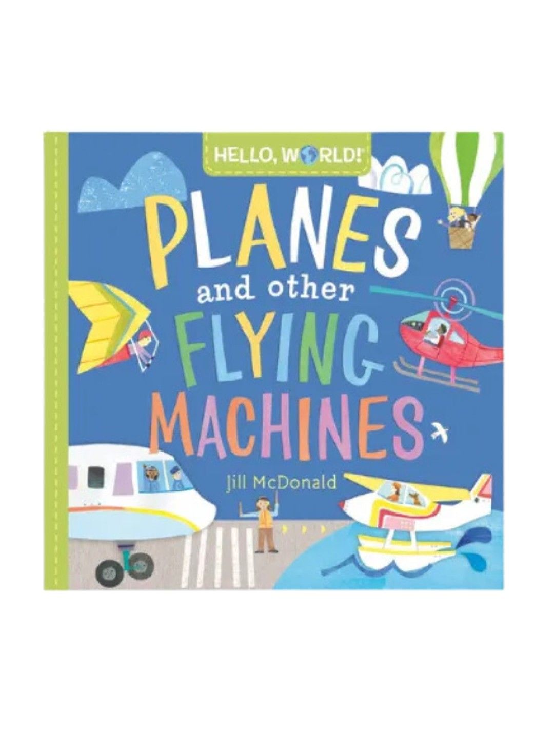 Hello World! Planes And Other Flying Machines