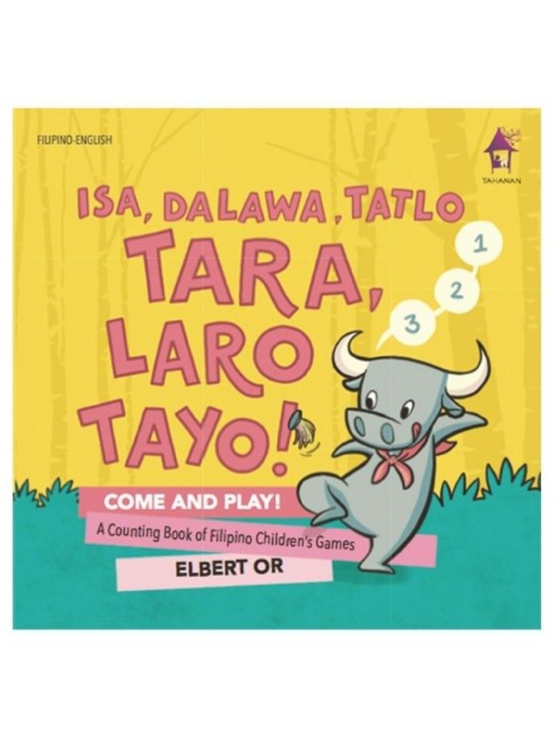 Tahanan Books Isa, Dalawa Tatlo: Tara,  Laro Tayo!