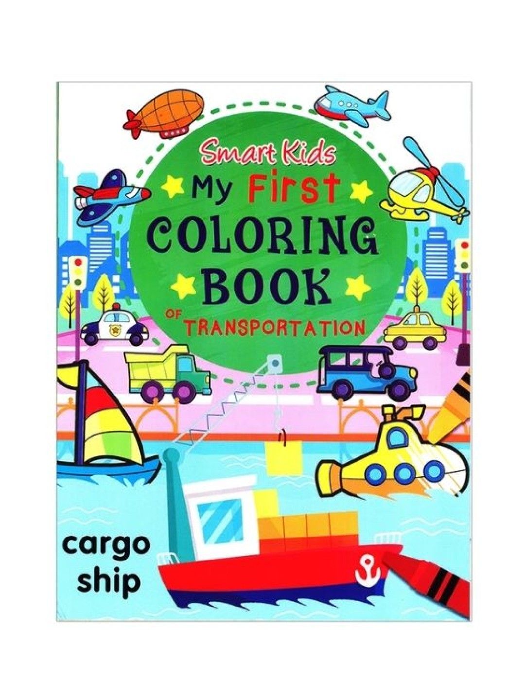 Learning is Fun Smart Kids My First Coloring Book of Transportation