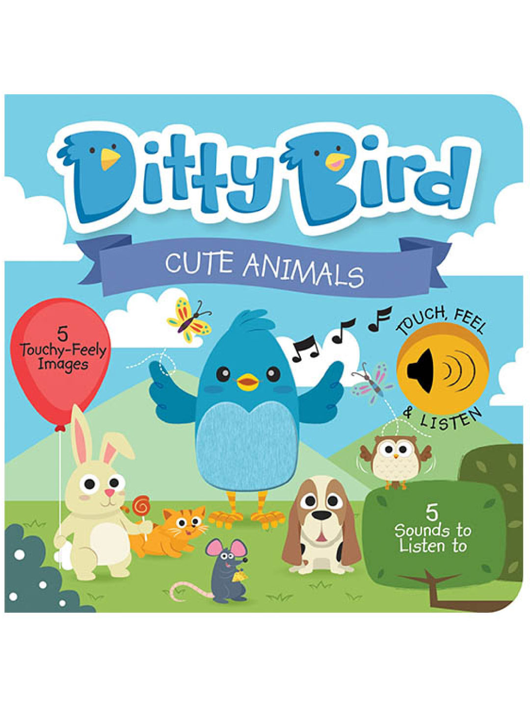 Ditty Bird Musical Book - Cute Animals Touch, Feel & Listen